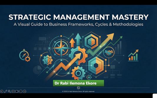 Strategic Management Mastery (A Visual Guide to Business Frameworks, Cycles, and Methodologies)